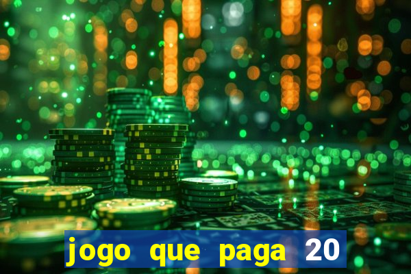 jogo que paga 20 reais para se cadastrar